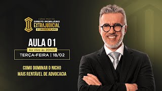 AULA 01 - COMO DOMINAR O NICHO MAIS RENTÁVEL DA ADVOCACIA - TERÇA | 18/02 AS 20H07