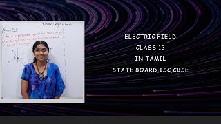 ELECTRIC FIELD| IN TAMIL| CLASS 12| ELECTROSTATICS|