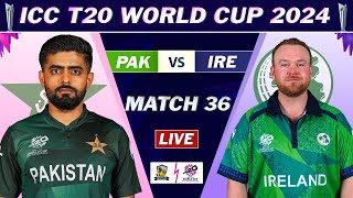 ICC T20 WORLD CUP 2024 : PAKISTAN vs IRELAND MATCH 36 LIVE COMMENTARY | PAK vs IRE LIVE | TOSS & 11