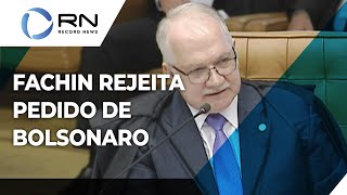 Fachin rejeita pedido de Bolsonaro sobre inquérito