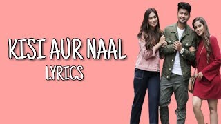 Kisi Aur Naal (Lyrics) Asees Kaur | Awez Darbar | Nagma Mirajkar | Goldie S | Kunaal V