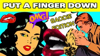 Put a Finger Down (Baddie Edition)