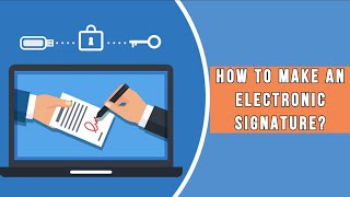 How to make Electronic Signature || How to create an electronic signature