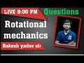 #Rotational meachanics questions by Rakesh yadav sir for neet jee mains & advanced