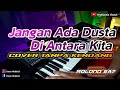 JANGAN ADA DUSTA DI ANTARA KITA (cover) Tanpa Kendang