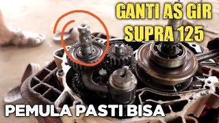 cara ganti as gir Supra 125 mesin KPH