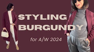 Styling burgundy for autumn winter 2024 | Autumn Trends & Lookbook | 9 ways to style a burgundy coat