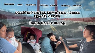 RoadTrip Pekanbaru - Jakarta bawa bayi 2 bulan jalur Lintas Timur Sumatera 2024