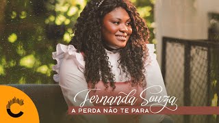 Fernanda Souza | A Perda Não Te Para [Clipe Oficial]