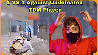 1 VS 1 Against The undefeated TDM Player | PUBG MOBILE