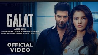 Galat (Official Teaser) Asees Kaur | Rubina Dilaik, Paras Chhabra | Vikas | Raj Fatehpur
