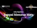 Karaoke Pop - Sampai Menutup Mata - Acha Septriasa