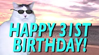 HAPPY 31st BIRTHDAY! - EPIC CAT Happy Birthday Song