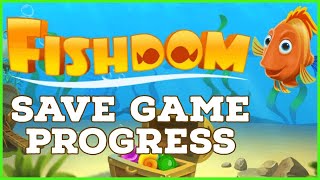 How to Save Progress on Fishdom Game 2023?