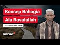 Konsep Bahagia Ala Rasulullah ﷺ – Ust. Yusuf Hilmi Ahmad | Inspira Menyapa