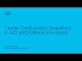 Create Configuration Snapshots in ACI and Rollback Procedure