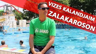 Vizes kalandjaim Zalakaroson