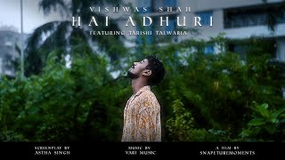 Vishwas Shah - Hai Adhuri | Official Music Video | Vari Music