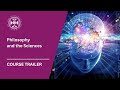 Philosophy and the Sciences | University of Edinburgh Short Online Course | Trailer