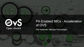 P4-Enabled NICs - Acceleration of OVS by Petr Kastovski, Netcope Technologies