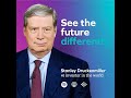 Stanley Druckenmiller, the #1 investor in the world – See the future differently