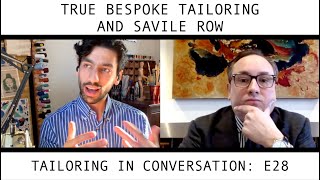 True Bespoke Tailoring \u0026 Savile Row | Clips | Tailoring in Conversation: E28