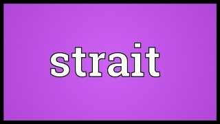 Strait Meaning