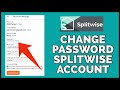 How to Change Splitwise Account Password 2023?