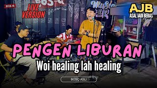 PENGEN LIBURAN (Woi Hiling lah hiling) - BOSQ (Official Live Version)