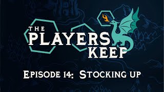 TPK Episode 14: Stocking Up