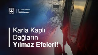 Karla Kaplı Dağların Yılmaz EFELERİ!