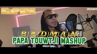 EMPIRE x BADMAN - PAPA TOUWTJI MASHUP (PROD.BY CRIMS)