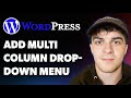 How to Add Multi Column Dropdown Menu in Wordpress (Full 2025 Guide)