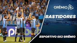 BASTIDORES | ESPORTIVO 0x2 GRÊMIO (CAMPEONATO GAÚCHO 2023)