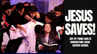 Jesus Saves! | Young Adults Skit | Cornerstone Asian Church Canada