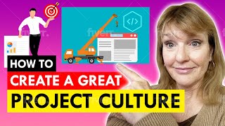 Create a Great Project Culture - 5 Ways That We Can Help You