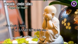 Câu Chuyện Cuộc Sống - Ổ BÁNH MÌ CHÁY XÉM