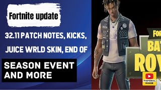 Fortnite update 32.11 PATCH NOTES, Kicks, Juice WRLD skin, end of season event and more