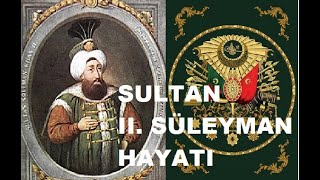 SULTAN II  SÜLEYMAN HAYATI (1687–1691)