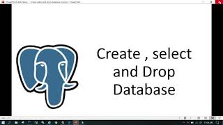 Part 25 - Create , select and drop a database in PostgreSQL.