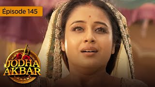 Jodha Akbar - Ep 145 - The fiery princess and the heartless prince - Series in French - HD