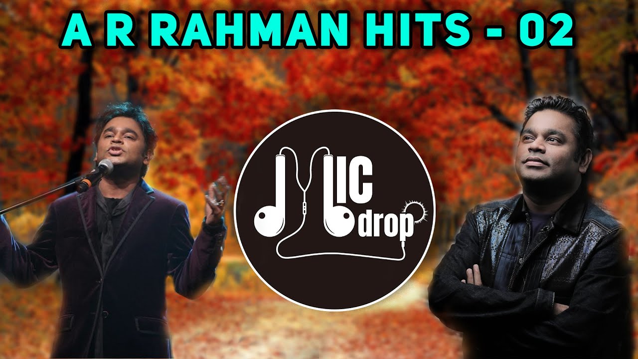 Ar Rahman Hits 02 1 Hour Of Rahman Music Mic Drop Tamil
