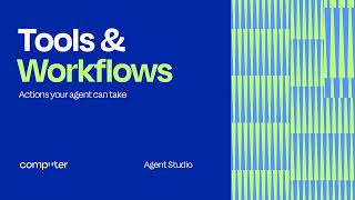 How to add tools and workflows in Computer Agent Studio