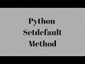 Using the SetDefault Method in Python for Handling Lists Within Dicts