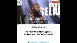 Perintah Untuk Meninggalkan Perkara Syubhat ( Samar - Samar ) | Ustadz Syafiq Riza Basalamah