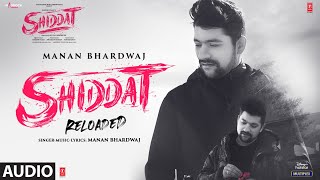 Shiddat "Reloaded" - Audio Track | Manan Bhardwaj | Bhushan Kumar | T-Series