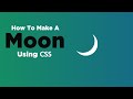 How To Make A Moon Using CSS | CSS Shapes