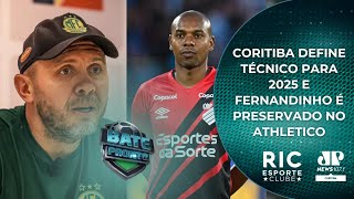 CORITIBA DEFINE ALVO PRINCIPAL PARA 2025 E FERNANDINHO É PRESERVADO NO ATHLETICO | BATE PRONTO PR