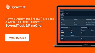 How to Automate Threat Response & Session Termination with BeyondTrust & PingOne