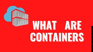 CONTAINERS FINALLY EXPLAINED